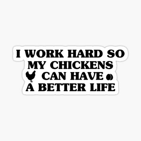 Funny Chicken Quotes, Chicken Sayings, Farmer Woman, Gifts For Chicken Lovers, Life Funny Quotes, Chicken Quotes, Lovers Stickers, Quotes Funny Humor, Chicken Owner