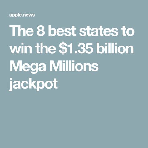 The 8 best states to win the $1.35 billion Mega Millions jackpot Lottery Jackpot, Jackpot Winner Affirmation, I Am A Lottery Jackpot Winner, Jackpot Lottery Winner, Megamillions Lottery, Mega Millions Jackpot, Jackpot Winners, Pch Sweepstakes, Winning The Lottery