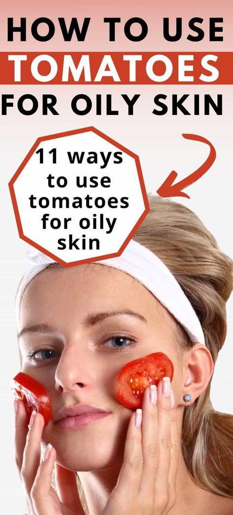 Home Remedy For Oily Skin, Best Face Scrub For Oily Skin, Tomato Scrub For Face, How To Control Oily Face, Tomato Skin Care, Tomato For Skin, Benefits Of Tomatoes, Tomato Face Mask, Tomato Face