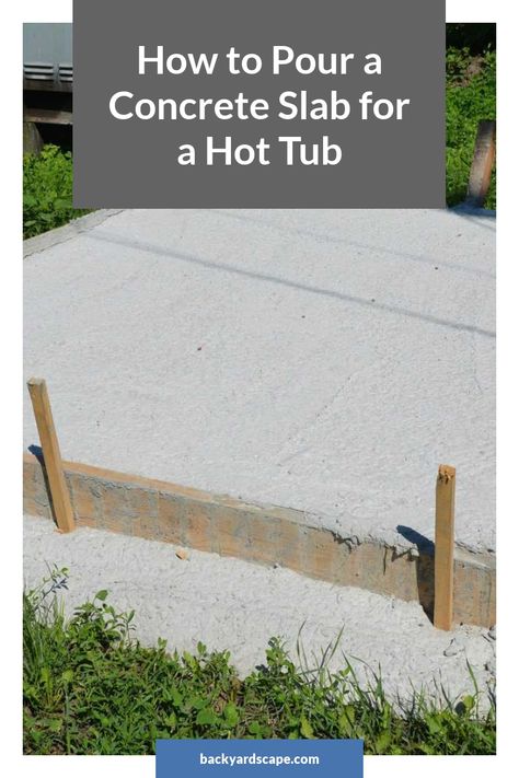 Hot Tub Leveling Ideas, Hot Tub Foundation, Concrete Pad For Hot Tub, Hot Tub Concrete Pad, Diy Wood Fired Cedar Hot Tub, Diy Concrete Slab, How To Pour Concrete Slab, Pouring Concrete Slab, Poured Concrete Patio