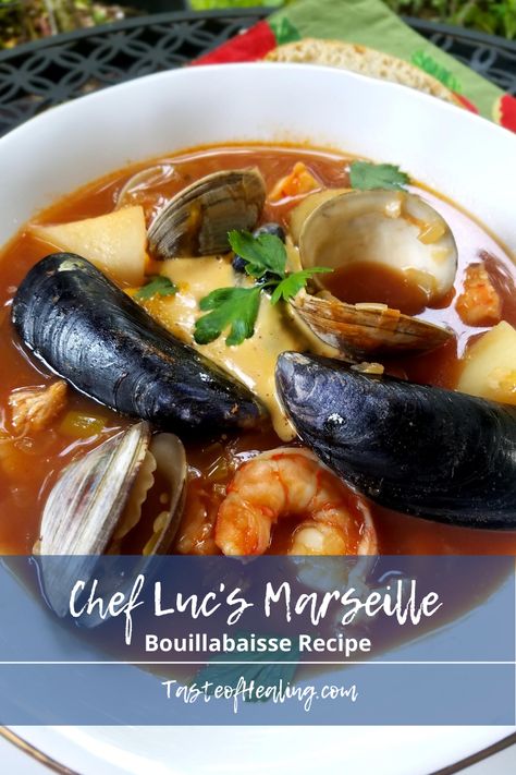 Chef Luc's Marseille Bouillabaisse Recipe - Taste of Healing Boulliabaise Recipe, Seafood Bouillabaisse, Bouillabaisse Recipe, Seafood Stew, Fish Soup, Seafood Soup, Port City, French Cooking, Just Cooking