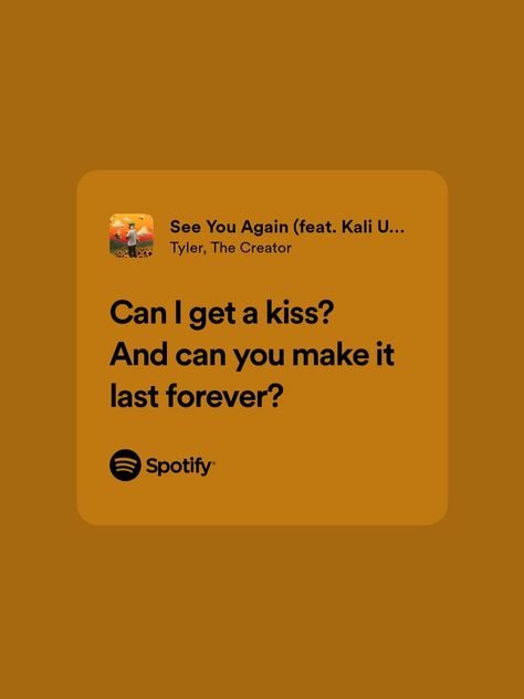 Flower Gleam And Glow Lyrics, Pearly Whites Song, See You Again Spotify Lyrics, See You Again Tyler The Creator Lyrics, See U Again Tyler The Creator, Can I Get A Kiss Tyler The Creator, Tyler The Creator Song Lyrics, Tyler The Creator Lyrics Wallpaper, Tyler The Creator See You Again