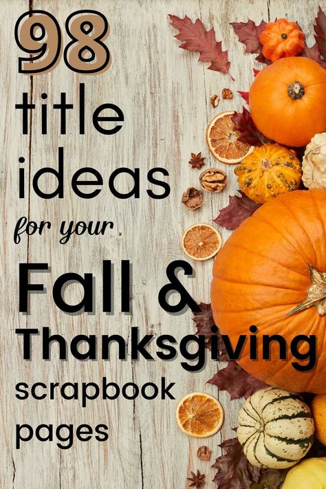 Fall Title Ideas, October Scrapbook Pages, Fall Scrapbooking Ideas, Christmas Scrapbook Titles, Thanksgiving Scrapbook Layouts Ideas, Fall Scrapbook Pages, Thanksgiving Scrapbook Pages, Fall Scrapbook Ideas, Page Title Ideas