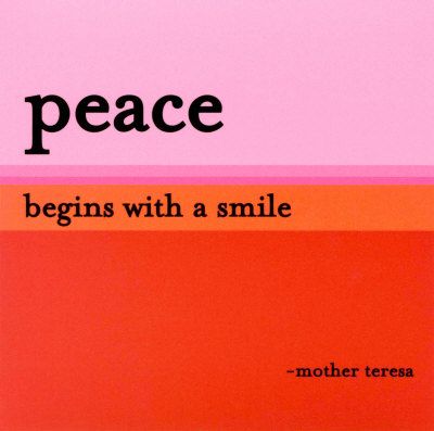 Peace Sayings, Tribute To Mother, Peace Begins With A Smile, Peaceful Easy Feeling, Mother Teresa Quotes, Heal The World, Thought For Today, Inspirational Words Of Wisdom, Give Peace A Chance