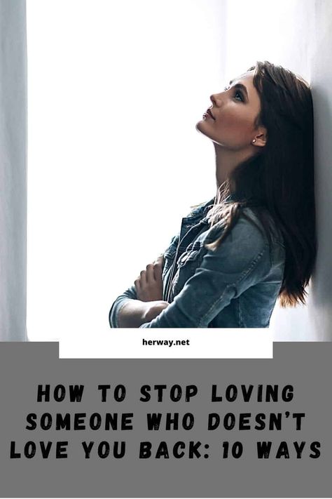 How To Stop Loving Someone Who Doesn’t Love You Back: 10 Ways How Do You Get Over Someone Who Was Never Yours, How To Stop Being In Love With Someone, Stop Loving You, How To Not Be Attached To Someone, How To Stop Loving Someone Quotes, How Do You Stop Loving Someone, How To Stop Falling For Someone, How To Get Rid Of Feelings For Someone, When You Love Someone Who Doesnt Love You Back