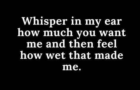 Talk Him Through It Spicy, Filthy Quotes For Him, Dirty Love Quotes For Him, Inappropriate Quote, Red Thoughts, Passionate Love Quotes, Hot Love Quotes, Funny Flirty Quotes, Inappropriate Thoughts