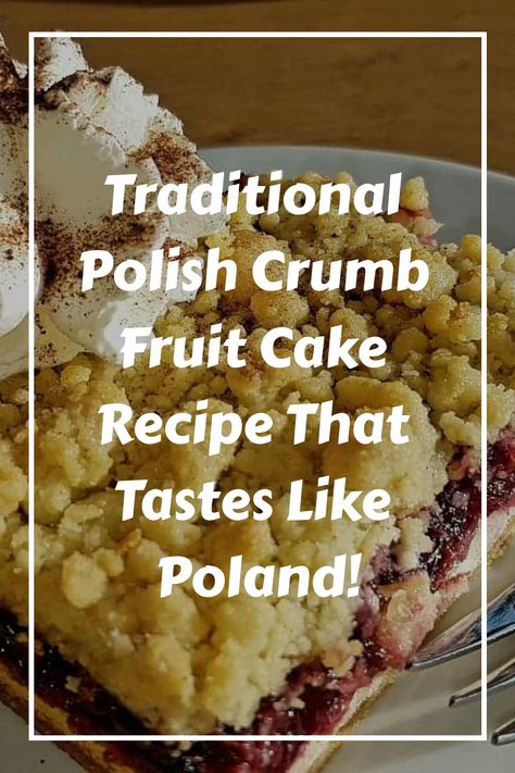 Polish Crumble Fruit Cake, Polish Cakes Traditional, Polish Desserts Traditional, Polish Dessert Recipes, Polish Snacks, Polish Apple Cake, Easy Polish Recipes, Easy Fruit Cake, Fruit Cake Recipe Easy