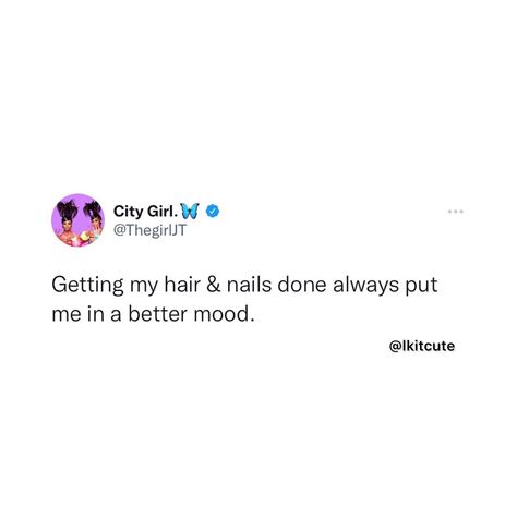 I Need My Hair And Nails Done Quotes, I Need My Hair And Nails Done Tweets, Just Got My Hair Done Tweets, I Need My Nails Done Tweets, Need My Hair Done Tweets, Nails Tweets, Hair Done Tweets, Hair Appointment Quotes, Acuity Booking Site