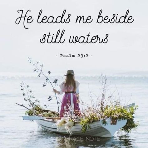 He Leads Me Beside Still Waters, Almond Eye Makeup, Psalms 23, Beside Still Waters, Daily Grace, Beautiful Bible Verses, Healing Scriptures, Daughter Quotes, Psalm 23