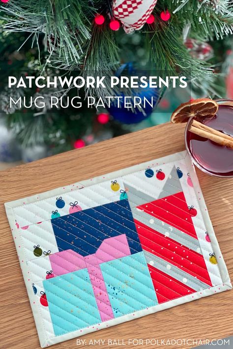 Patchwork Presents Mug Rug Pattern Sew Gifts, Mug Rug Pattern, Christmas Potholders, Rug Binding, Christmas Mug Rugs, Mug Rug Tutorial, Pattern Storage, Quilted Projects, Runner Pattern