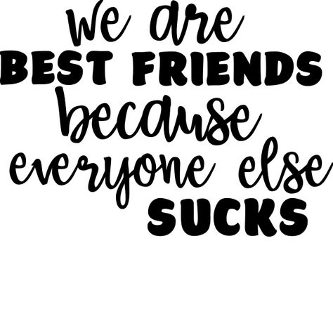 Best Friend Svg, Friends Svg, Crafting Ideas, Cricut Crafts, Everyone Else, Cricut Projects, Cricut Design, Best Friend, Best Friends