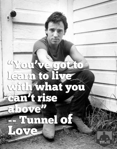 Bruce Springsteen Lyrics, Bruce Springsteen Quotes, Bruce Springsteen Songs, Springsteen Lyrics, Bruce Springsteen The Boss, Now Quotes, Tunnel Of Love, Love Express, Legendary Singers