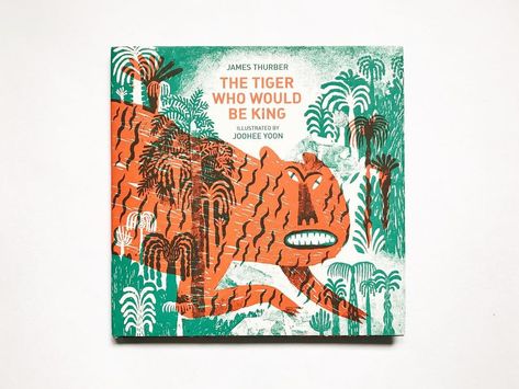 Joohee Yoon, Lion Book, James Thurber, Tiger Orange, Books Design, American Illustration, Illustration Book, Kids Illustration, Communication Art