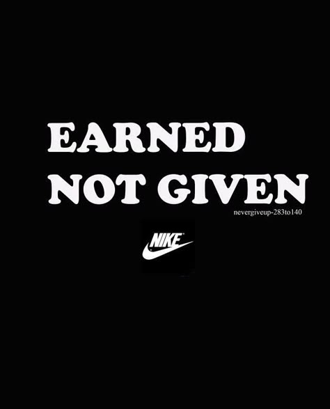 #nike #motivation Earned Not Given, Nike Motivation, Nike Quotes, Easy Fitness, Motivational Quotes Wallpaper, Fit Girl Motivation, Running Quotes, Gym Quote, Quote Iphone