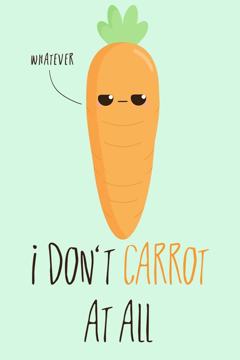 Sometimes it's okay to just don't carrot at all! Cute Motivational Doodles, Cute Food Quotes, Veggie Puns, Corny Quotes, Cheesy Puns, Punny Cards, Funny Food Puns, Love Birthday Quotes, Cheesy Quotes