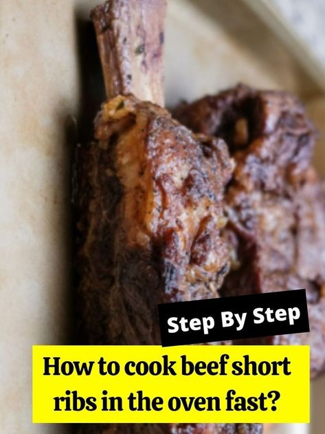 How To Cook Short Ribs In The Oven, How To Cook Beef Short Ribs In The Oven, Cooking Short Ribs In Oven, Cooking Beef Short Ribs, Quick Short Ribs Recipe Oven, Easy Beef Short Rib Recipes, How To Cook Short Ribs, Beef Short Ribs In The Oven, How To Cook Beef Short Ribs