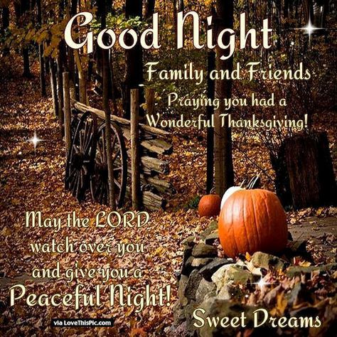 Goodnight Family And Friends, Thanksgiving Quotes Family, Thanksgiving Night, Evening Blessings, Good Night Family, Evening Images, Happy Thanksgiving Pictures, Good Night Prayer Quotes, Thanksgiving Messages