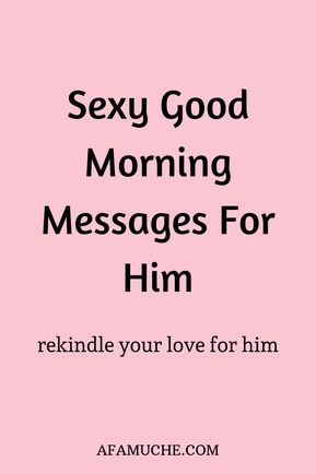 Good Morning Bae, Flirty Good Morning Quotes For Him, Morning Messages For Him, Quotes Sweet, Morning Message For Him, Good Morning For Him, Morning Texts For Him, Romantic Good Morning Quotes, Morning Text Messages