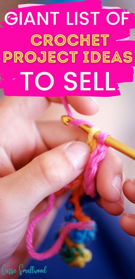 Giant list of crochet project ideas to sell.  Person crocheting handmade items to sell online, on Etsy, or at craft fairs. Best Crochet Projects To Sell, Crochet To Make And Sell, Easy Crochet Projects To Sell Craft Fairs, Unique Things To Make And Sell Easy Diy, Crochet Items That Sell Well Patterns, Unique Crochet Projects To Sell, Crochet Best Sellers Craft Fair, Diy Crochet Projects To Sell, Crochet Projects For Craft Fairs