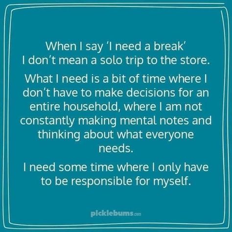 A Break Quotes, Needing A Break Quotes, Break Quotes, I Need A Break, Mom Truth, Mommy Quotes, Mom Life Quotes, Quotes About Motherhood, Need A Break