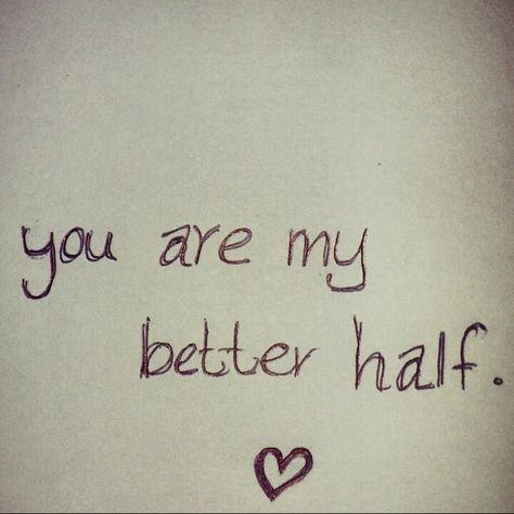 ❤❤ You Are My Other Half Quotes Love, My Other Half Wallpaper, You Are My Better Half Quotes, You Are My Other Half, You Are My Better Half, Half Birthday Quotes, My Other Half Quotes, Better Half Quotes, My Better Half Quotes