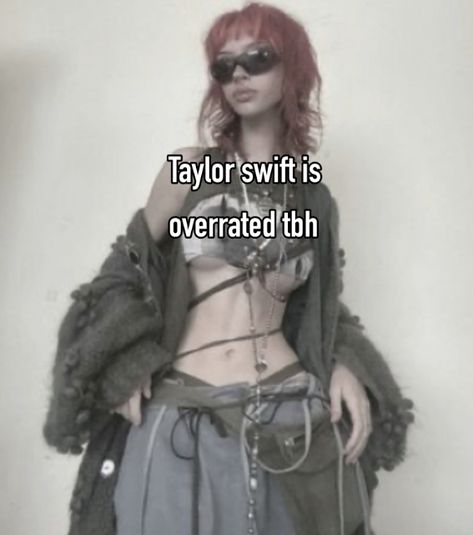 Taylor Swift Overrated, Taylor Swift Is Overrated, Taylor Swift Slander, Taylor Swift Sucks, Whisper Memes, Womp Womp, Taylor Swift Fan, Whisper Quotes, Relatable Quotes