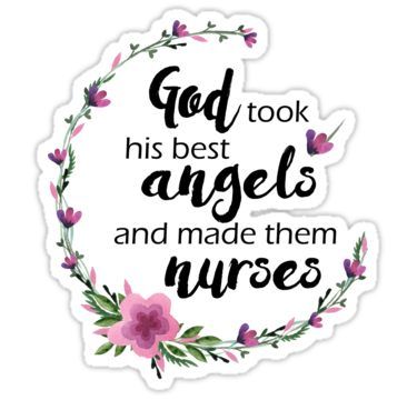 God Took His Best Angels and Made Them Nurses | Gift for Nurse Sticker Nursing Tattoos, Nurses Week Quotes, Nurses Prayer, Nurse Quotes Inspirational, Happy Nurses Day, Prayer Blanket, Nursing Motivation, Week Quotes, Medical Quotes