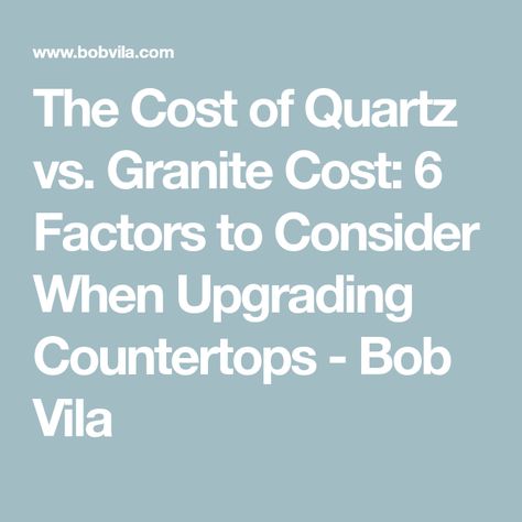 The Cost of Quartz vs. Granite Cost: 6 Factors to Consider When Upgrading Countertops - Bob Vila Quartz White Countertops, Installing Countertops, Granite Vs Quartz, Quartz Vs Granite Countertops, Light Colored Granite, Cost Of Granite Countertops, Installing Granite Countertops, Kitchen Design Remodel, Quartz Vs Granite