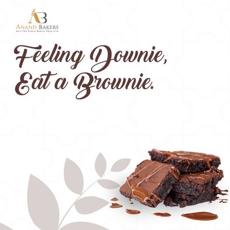 Just eat a Brownie when you're feeling Downie...😉😁 Try it now as it will surely lift your mood...♥ Bake Sale Displays, Baking Poster, Food Captions, Food Menu Design, Just Eat, Food Poster Design, Creative Ads, Food Poster, Ads Creative