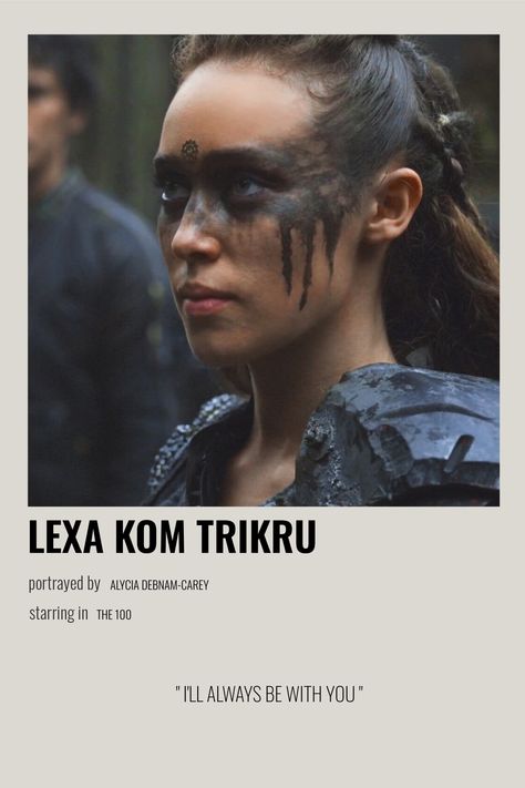 Character Polaroid Poster, Character Polaroid, Lexa Kom Trikru, The 100 Poster, Minimalist Character, The 100 Characters, Lexa Y Clarke, Lexa The 100, Character Bio