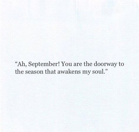 VSCO - ivefallenforyou September My Favourite Month, Quotes About September, September Quotes, Soul Awakening, September Fall, Worn Jeans, Autumn Quotes, Favorite Season, Plot Twist