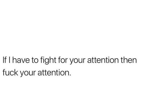 Not Getting Attention Quotes, Quotes About Being Intelligent, When His Snap Score Goes Up, My Attention Quotes, Captions To Get His Attention, Quotes To Get His Attention, Chicken Parm Pasta, Parm Pasta, Steve Maraboli