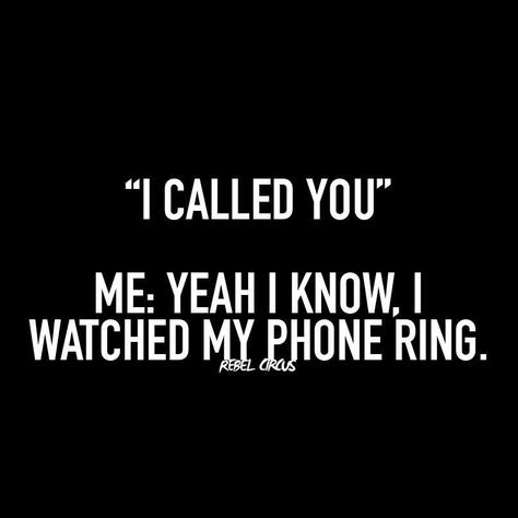 This is my response quite often....I answer the phone for only a few people.....and sometimes I don't even answer for them....I get this response ALL THE TIME! International Jobs, Introvert Quotes, I Call You, Sassy Quotes, Introverted, Badass Quotes, So Funny, Twisted Humor, Epic Fails