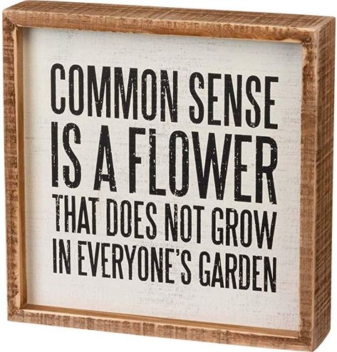 E Card, Box Signs, Common Sense, Quotable Quotes, Sarcastic Quotes, Sign Quotes, Funny Signs, A Sign, Wise Quotes