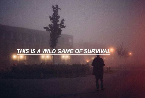 Game of Survival-Ruelle Survival Aesthetic, Faded Quotes, Monsters In My Head, Games Aesthetic, Book Vibes, Reverse Flash, Game Of Survival, Team Arrow, Winter Survival