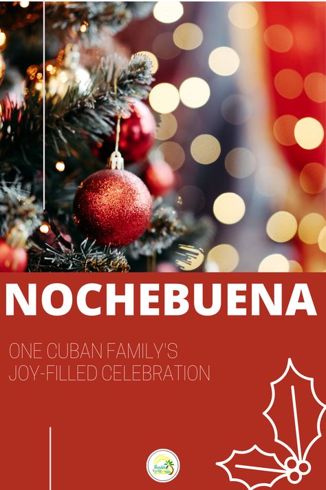 Nochebuena-christmas-eve-florida-style Cuba Style, Christmas Day Celebration, Huge Family, Florida Christmas, Florida Style, Earthy Scent, Three Kings, Christmas Celebration, Celebrate Christmas