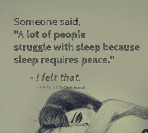 Sleep Paralyzed Quotes, Quotes About Not Sleeping, I Felt That Quotes, Not Sleeping Quotes, How I Sleep Knowing, Sleep Requires Peace, No Sleep Quotes, Sleep Deprived Quotes, Can't Sleep Quotes