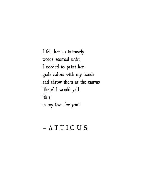 When you try to describe her, how you feel about her, the words themselves run off with her and leave you staring at a blank page. Poems About Her Beauty, Poetry About Her, Love Poetry For Her, My Love For Her, Romantic Words For Her, Love Her Wild, Atticus Quotes, Atticus Poetry, Her Poetry