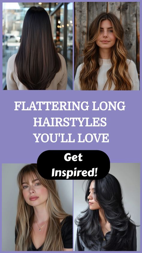 Four women showcasing different long hairstyles, including straight, wavy, layered with bangs, and voluminous curls, with the text "Flattering Long Hairstyles You'll Love. Get Inspired!" Long Hairstyles Without Layers, Long Women’s Haircut, Long Length Haircut No Layers, Long Hair Chunky Layers, Long U Haircut, Long Haircut For Thick Hair Straight, Long Haircut Low Maintenance, Types Of Haircut For Women Long Hair, Long Hairstyles With Layers Straight