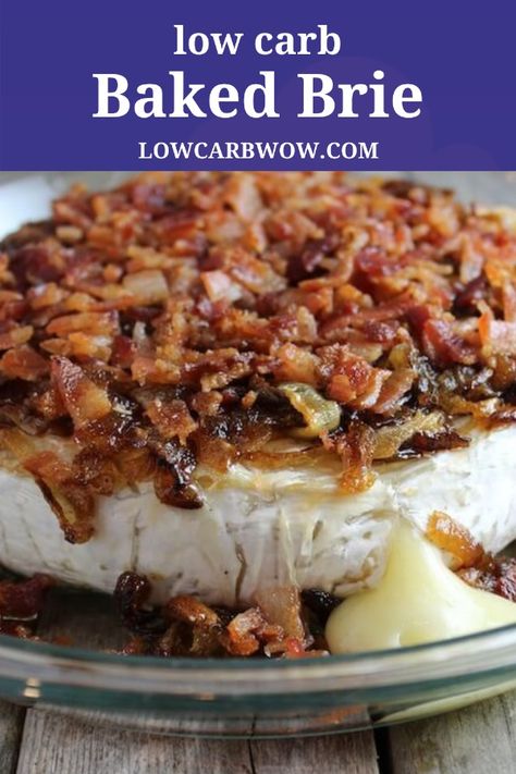 This Low Carb Baked Brie with Bacon and Caramelized Onions is one of the easiest, tastiest, crowd-pleasing low carb apps you may ever make! #LowCarbWOW Low Carb Brie Recipes, Keto Brie Recipe, Keto Baked Brie, Keto Brie Cheese Recipes, Recipe Using Brie Cheese, Baked Brie With Bacon, Brie With Bacon, Keto Recipes With Bacon, Brie Cheese Recipes