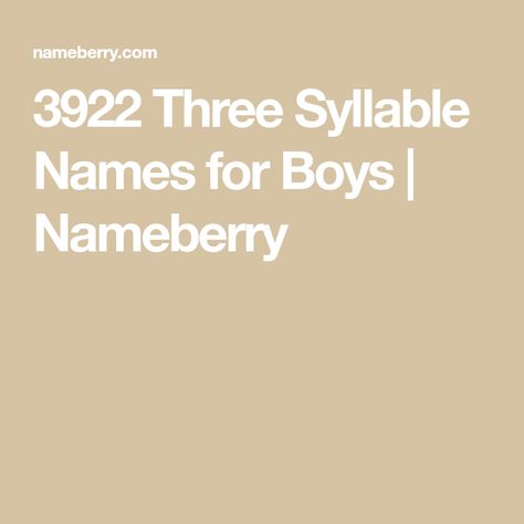 Three Syllable Boy Names, 3 Syllable Boy Names, Names For Boys, Baby Boy Names, Character Names, Boy Names, Baby Names