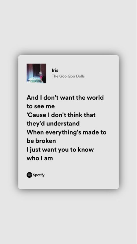 Iris Lyrics Goo Goo Dolls, Iris Goo Goo Dolls Wallpaper, Iris Goo Goo Dolls Tattoo, Iris Song Lyrics, Iris Goo Goo Dolls Aesthetic, Iris Quotes, Goo Goo Dolls Lyrics, Iris The Goo Goo Dolls, Goo Goo Dolls Iris