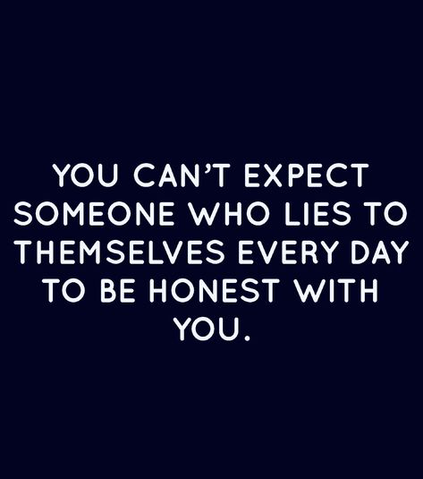 Man Lies Quotes, He Is A Loser Quotes, Keep Lying To Yourself, Constant Lies Quotes, Men Who Lie Quotes Relationships, Believing Your Own Lies Quote, Downgrade Quotes Relationships, Men That Lie Quotes, Unable To Love Quotes