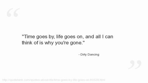 Dirty Dancing Dirty Dancing Quotes, Dirty Dancing Movie, Dancing Quotes, Quotes Tumblr, Dance Quotes, Dirty Dancing, Children Images, Life Goes On, Movie Quotes