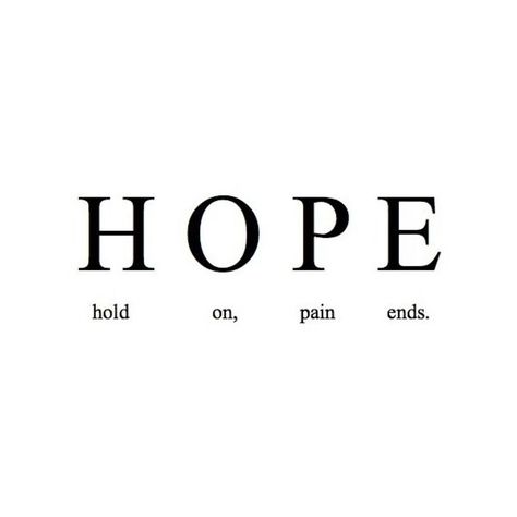 Hold On Pain Ends, Tattoos Ideas, The Words, Great Quotes, Beautiful Words, Inspire Me, Inspirational Words, Cool Words, Wise Words