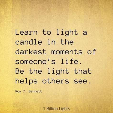 Being The Light Quotes, Seeing The Light Quotes, See The Light Quotes, Find Your Light Quote, The Light Within Quotes, Shining Your Light Quotes, Look For The Light Quotes, Being A Light Quotes, Stay In The Light Quotes