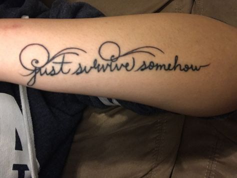 Just Survive Somehow Tattoo 💚🖤🙏🏽 Just Survive Somehow Tattoo, Just Survive Somehow, Ink Inspiration, Tattoos And Piercings, Infinity Tattoo, I Tattoo, Tattoo Quotes, Body Art, Tattoo Ideas