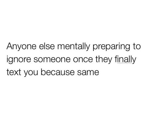 Not Responding To Text, Ignoring Someone, Text Me Back, Haha So True, Savage Quotes, Like Quotes, Lovely Quote, Text Quotes, Queen Quotes