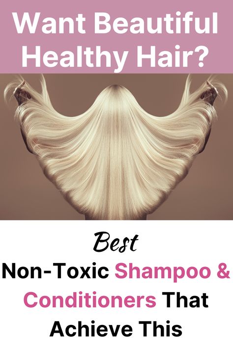 best non toxic shampoo and condioner Non Toxic Shampoo And Conditioner, Non Toxic Shampoo, Shampoo For Bleached Hair, Non Toxic Beauty, Shampoo For Fine Hair, Shampoo Ingredients, Detox Shampoo, Hair Clean, Organic Shampoo