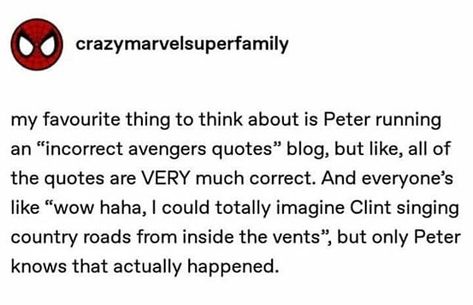 Marvel Headcanon Funny, Spider Man Tumblr, Peter Parker Headcanon, Mcu Headcanon, Avengers Tumblr Funny, Stucky Headcanon, Marvel Incorrect Quotes, Avengers Headcanon, Avengers Texts